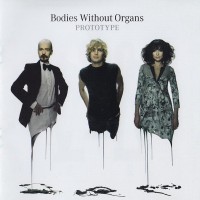 BODIES WITHOUT ORGANS - PROTOTYPE - 