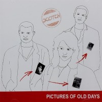 SCOTCH - PICTURES OF OLD DAYS (deluxe edition) - 