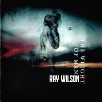 RAY WILSON - THE WEIGHT OF MAN - 