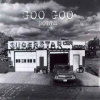 GOO GOO DOLLS - SUPERSTAR CAR WASH - 