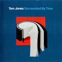 TOM JONES - SURROUNDED BY TIME - 