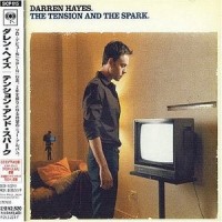 DARREN HAYES - THE TENSION AND THE SPARK - 