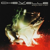 CHEVELLE - WONDER WHAT'S NEXT - 