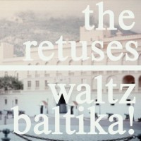 RETUSES - WALTZ BALTIKA! (digipak) - 