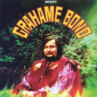 GRAHAEME BOND - MIGHTY GRAHAEME BOND - 