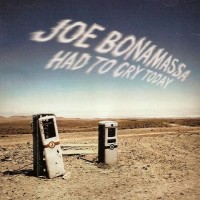 JOE BONAMASSA - HAD TO CRY TODAY - 