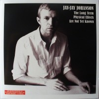 JAY-JAY JOHANSON - THE LONG TERM PHYSICAL EFFECTS ARE NOT YET KNOW - 