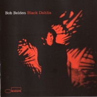 BOB BELDEN - BLACK DAHLIA - 