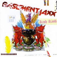 BASEMENT JAXX - KISH KASH - 