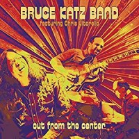 BRUCE KATZ BAND - OUT FROM THE CENTER - 