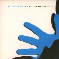 BAD BOYS BLUE - HOUSE OF SILENCE (digipak) - 