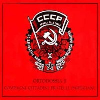 CCCP - FEDELI ALLA LINEA - ORTODOSSIA II - 