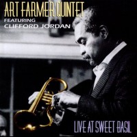 ART FARMER QUINTET FEATURING CLIFFORD JORDAN - LIVE AT SWEET BASIL (a) - 