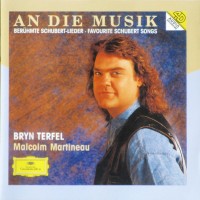 BRYN TERFEL / MALCOLM MARTINEAU - AN DIE MUSIK. BERUHMTE SCHUBERT-LIEDER. FAVUORITE SCHUBERT SONGS - 