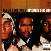 BLACK EYED PEAS - BRIDGING THE GAP - 