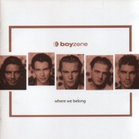 BOYZONE - WHERE WE BELONG - 