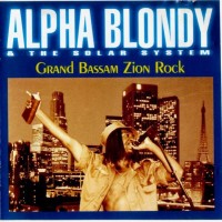 ALPHA BLONDY & THE SOLAR SYSTEM - GRAND BASSAM ZION ROCK - 