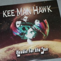 KEE MAN HAWK - HEADIN FOR THE SUN - 