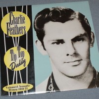 CHARLIE FEATHERS - TIP TOP DADDY - 