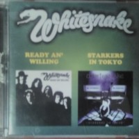 WHITESNAKE - READY AN' WILLING / STARKERS IN TOKYO - 