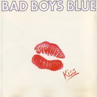 BAD BOYS BLUE - KISS - 