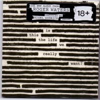 ROGER WATERS - IS THIS THE LIFE WE REALLY WANT? (cardboard sleeve) - 