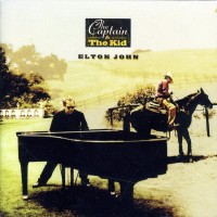 ELTON JOHN - THE CAPTAIN & THE KID - 