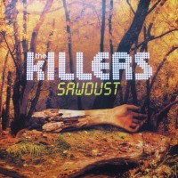 KILLERS - SAWDUST - 