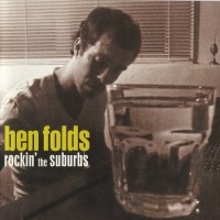 BEN FOLDS - ROCKIN' THE SUBURBS - 