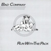 BAD COMPANY - RUN WITH THE PACK - 