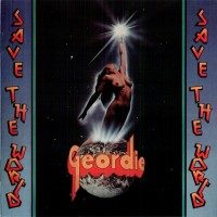 GEORDIE - SAVE THE WORLD - 