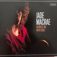 JADE MACRAE - HANDLE ME WITH CARE - 