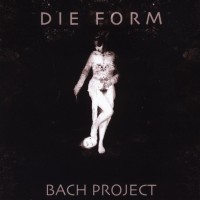 DIE FORM - BACH PROJECT - 