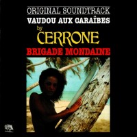 CERRONE - BRIGADE MONDAINE (VAUDOU AUX CARAIBES) - 