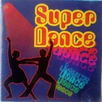 SUPER DANCE VOL. 1 - VARIOUS ARTISTS - 