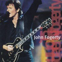 JOHN FOGERTY - PREMONITION - 