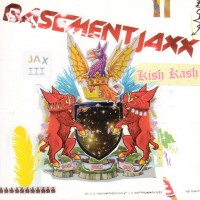 BASEMENT JAXX - KISH KASH - 