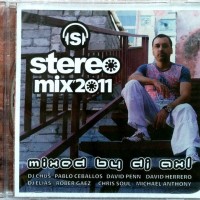 DJ AXL - STEREO MIX 2011. MIXED BY DJ AXL - 