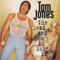 TOM JONES - THE LEAD AND HOW TO SWING IT - 