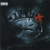 ONYX - ALL WE GOT IZ US - 