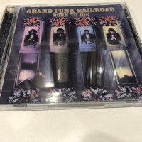 GRAND FUNK RAILROAD - BORN TO DIE - 