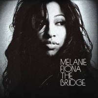 MELANIE FIONA - THE BRIDGE - 