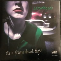 LEMONHEADS - IT'S A SHAME ABOUT RAY - 