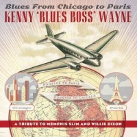 KENNY "BLUES BOSS" WAYNE - BLUES FROM CHICAGO TO PARIS - 