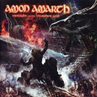 AMON AMARTH - TWILIGHT AF THE THUNDER GOD - 