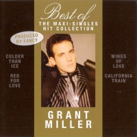 GRANT MILLER - BEST OF - THE MAXI-SINGLES HIT COLLECTION - 