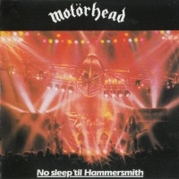 MOTORHEAD - NO SLEEP 'TIL HAMMERSMITH - 