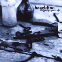 HAZELDINE - DIGGING YOU UP - 