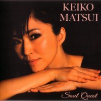 KEIKO MATSUI - SOUL QUEST - 