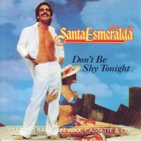 SANTA ESMERALDA - DON'T BE SHY TONIGHT - 
